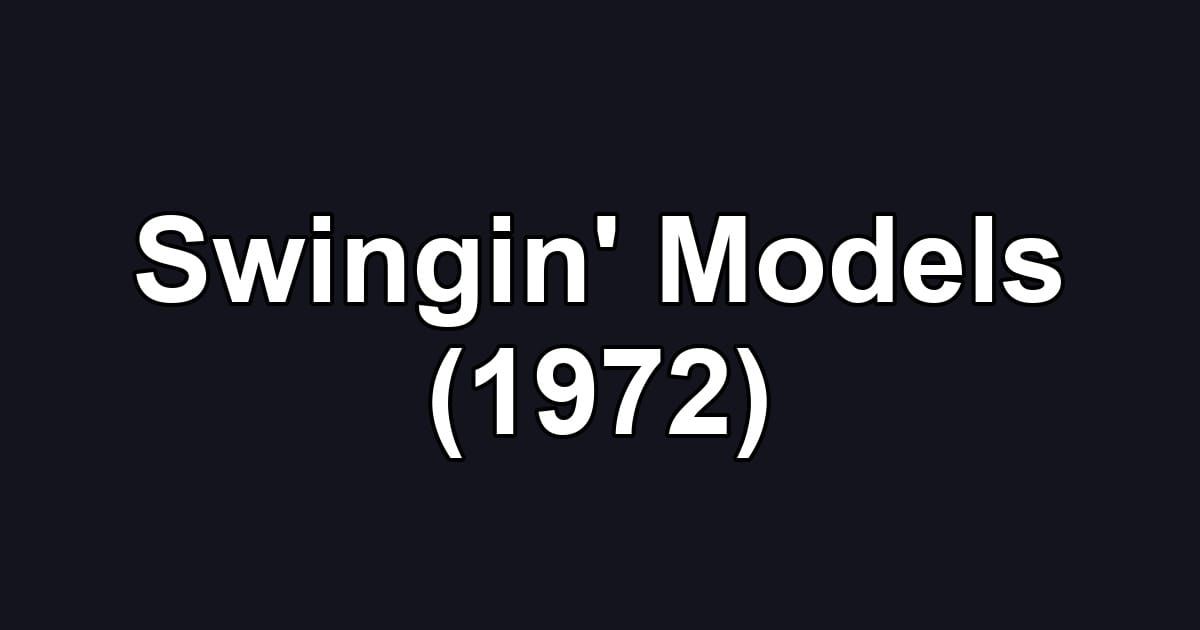 Swingin' Models (1972)