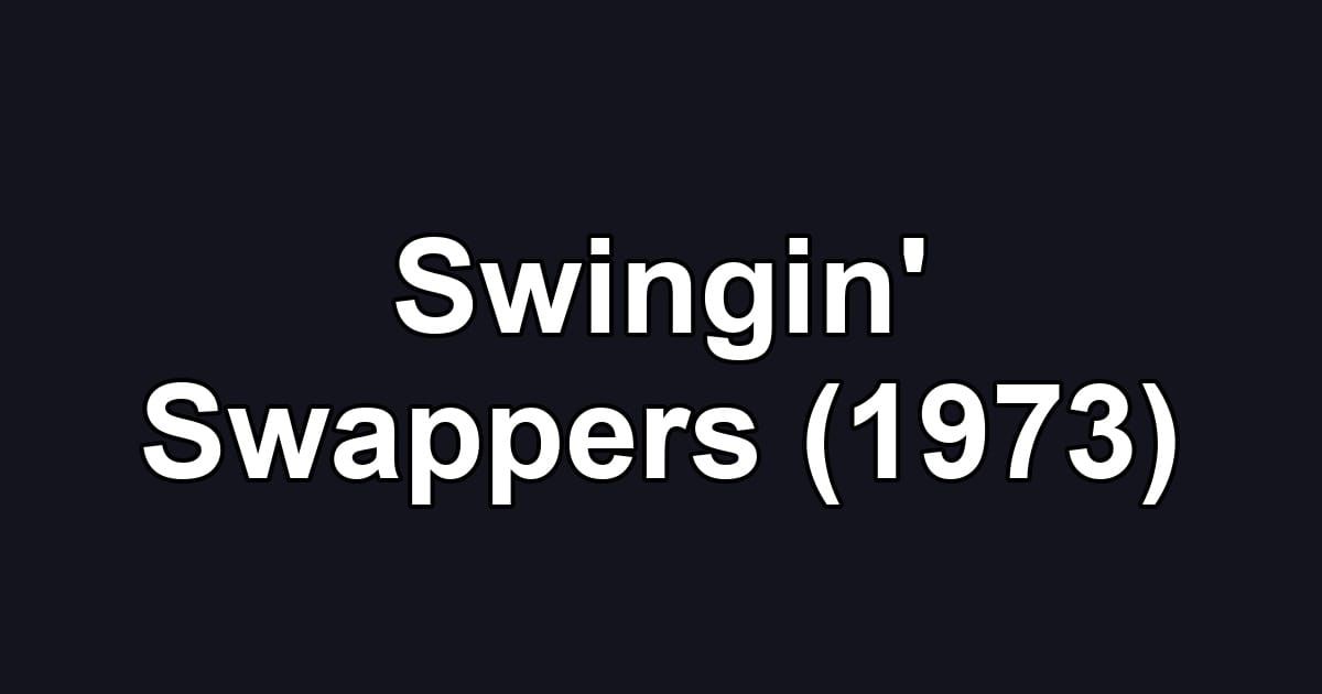 Swingin' Swappers (1973)