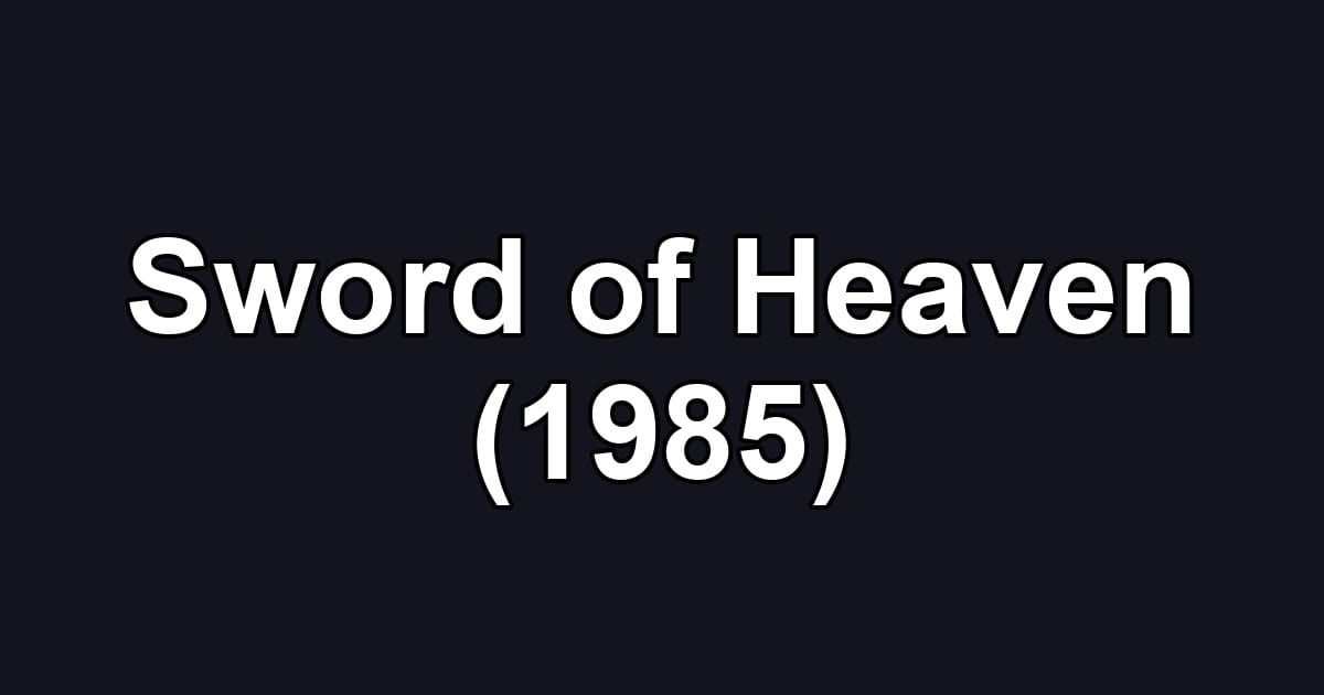 Sword of Heaven (1985)
