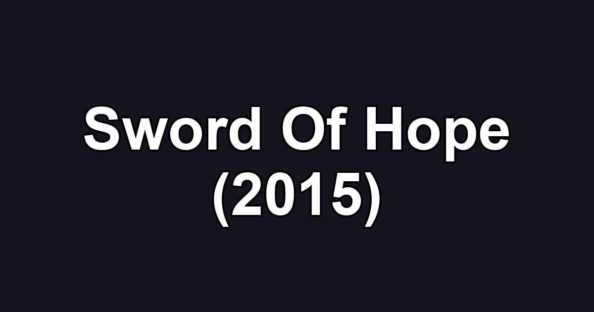 Sword Of Hope (2015)