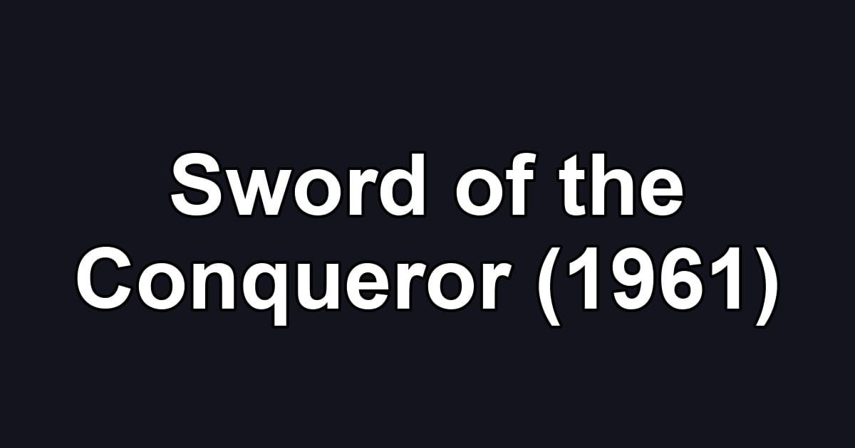 Sword of the Conqueror (1961)