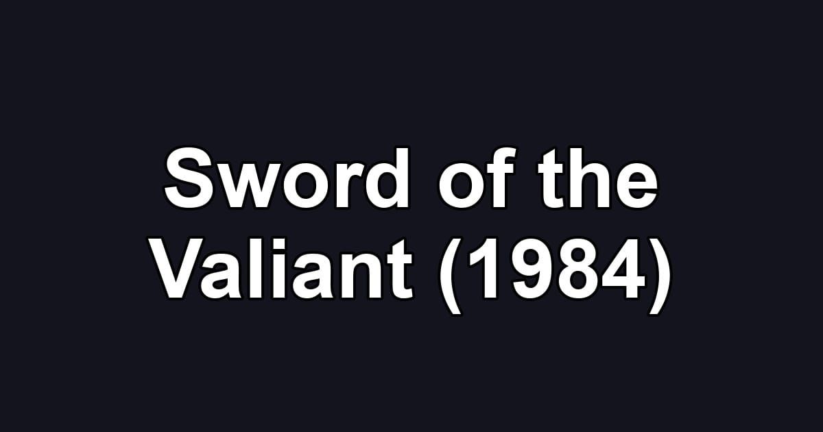Sword of the Valiant (1984)