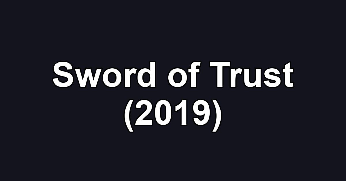 Sword of Trust (2019)