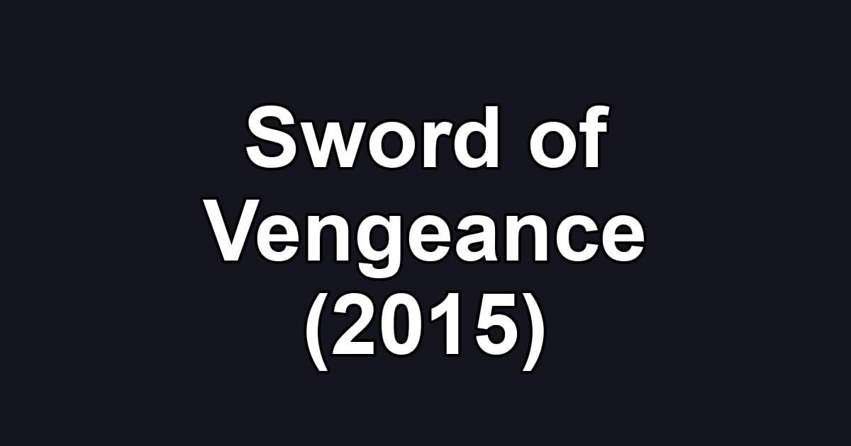 Sword of Vengeance (2015)
