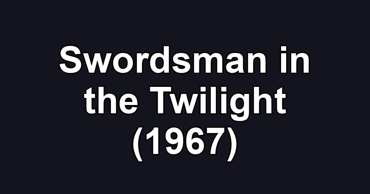 Swordsman in the Twilight (1967)