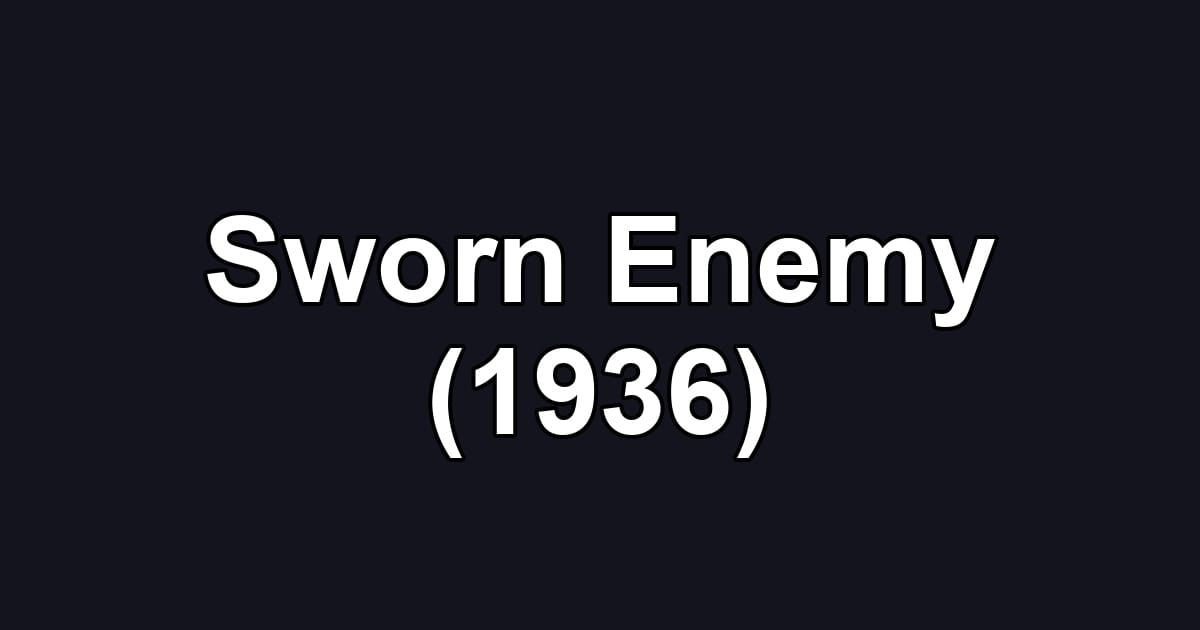 Sworn Enemy (1936)