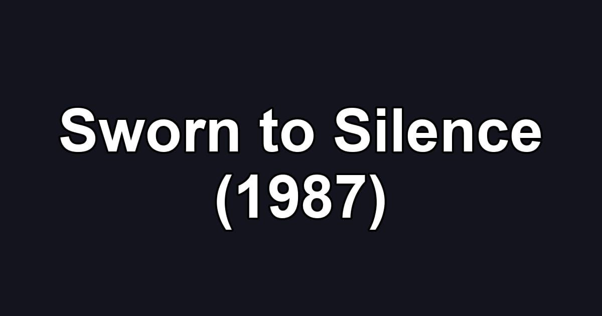 Sworn to Silence (1987)