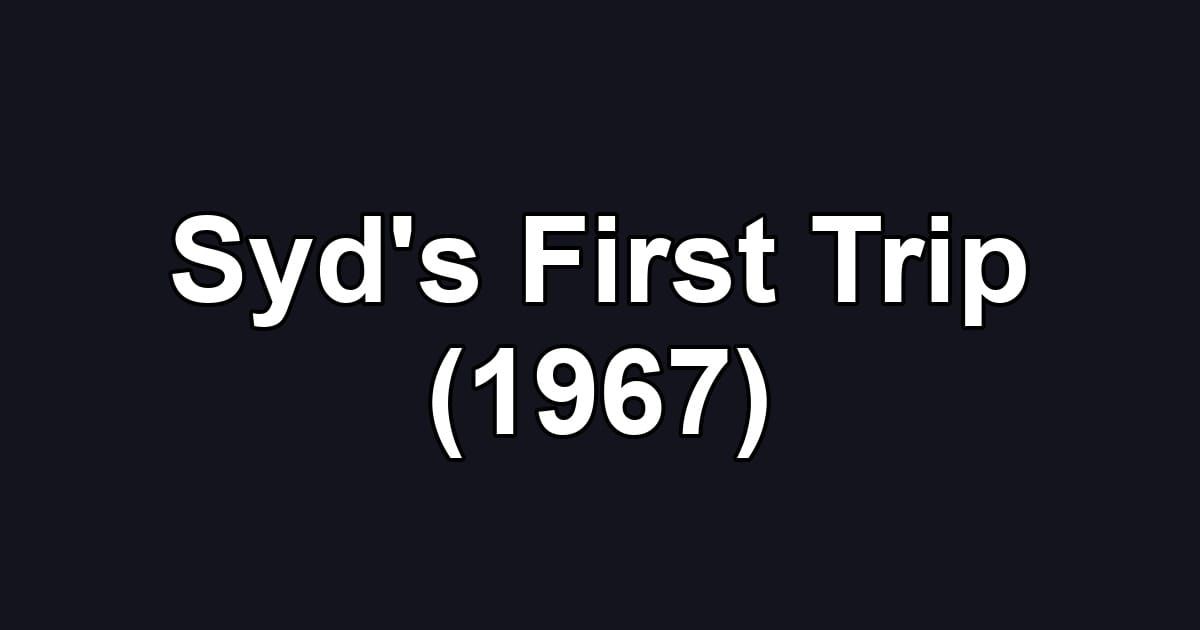 Syd's First Trip (1967)