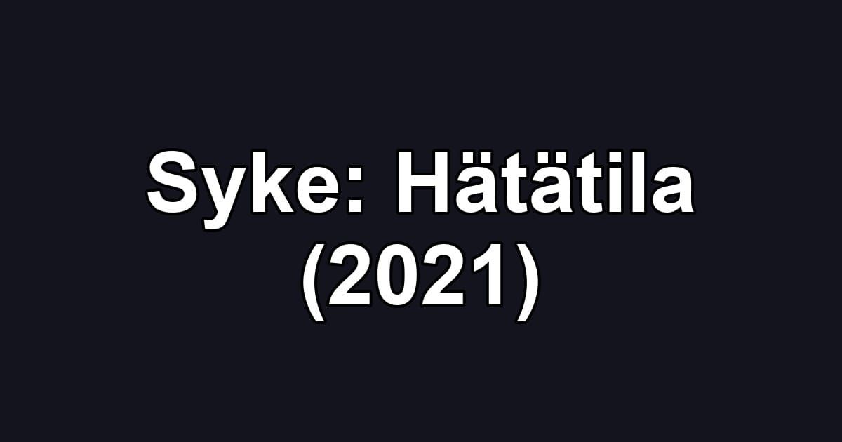 Syke: Hätätila (2021)