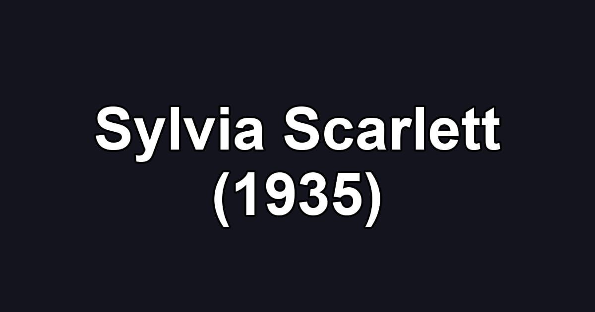 Sylvia Scarlett (1935)