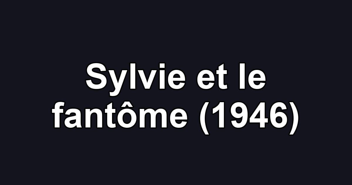 Sylvie et le fantôme (1946)