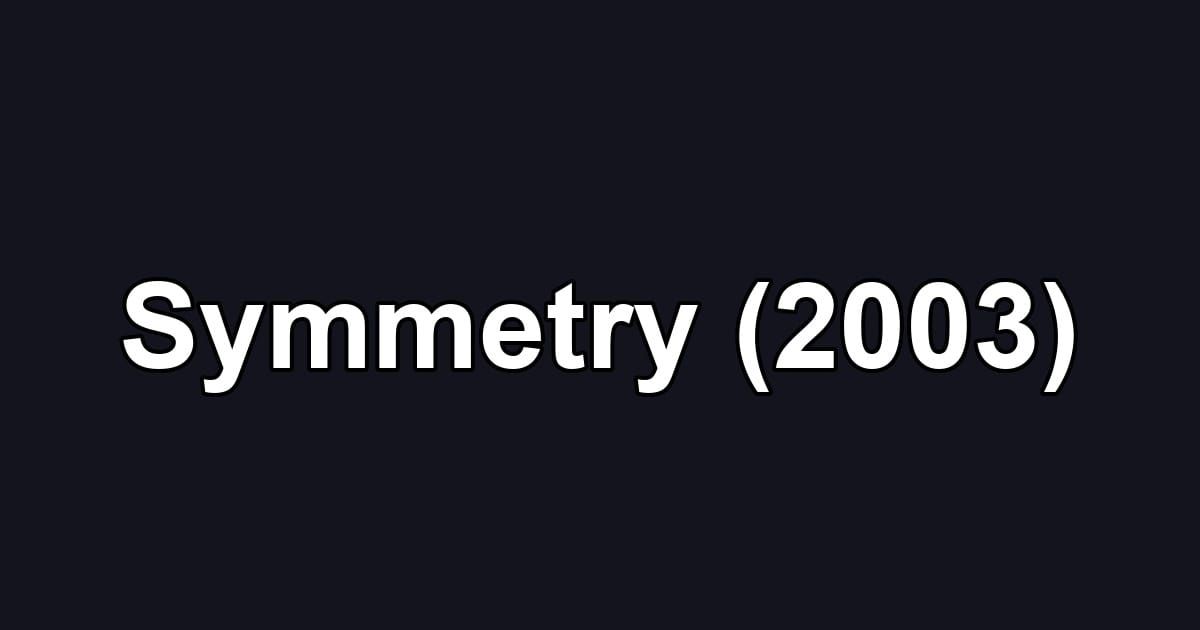 Symmetry (2003)