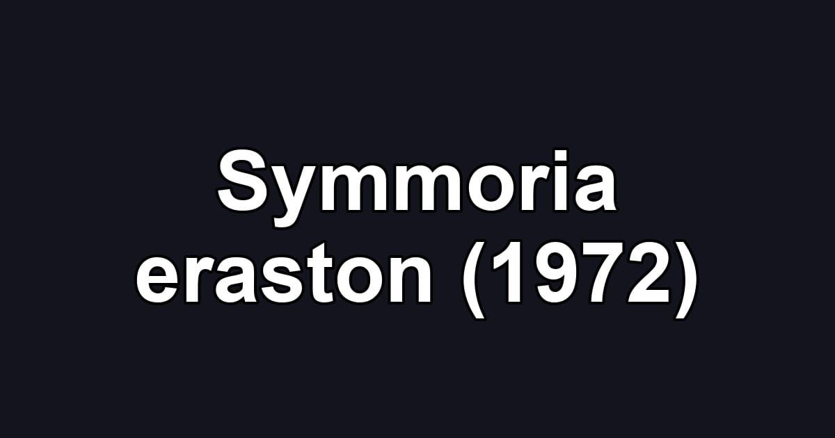Symmoria eraston (1972)