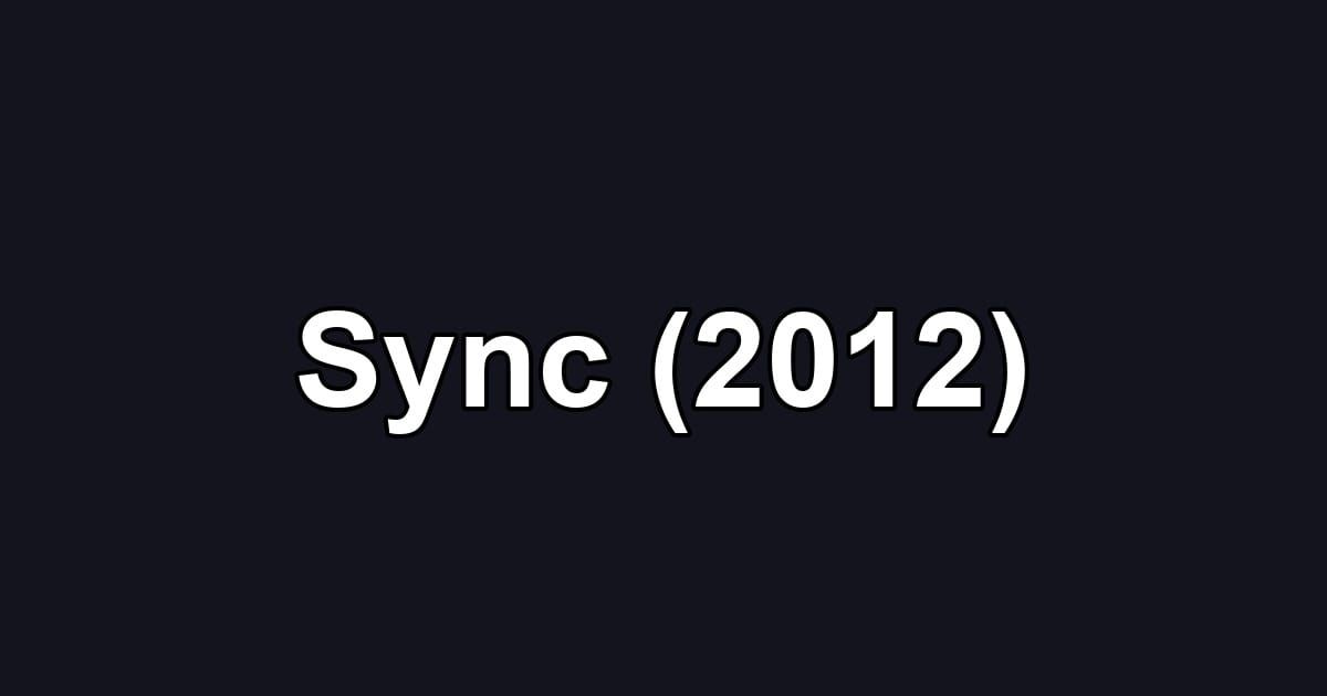 Sync (2012)