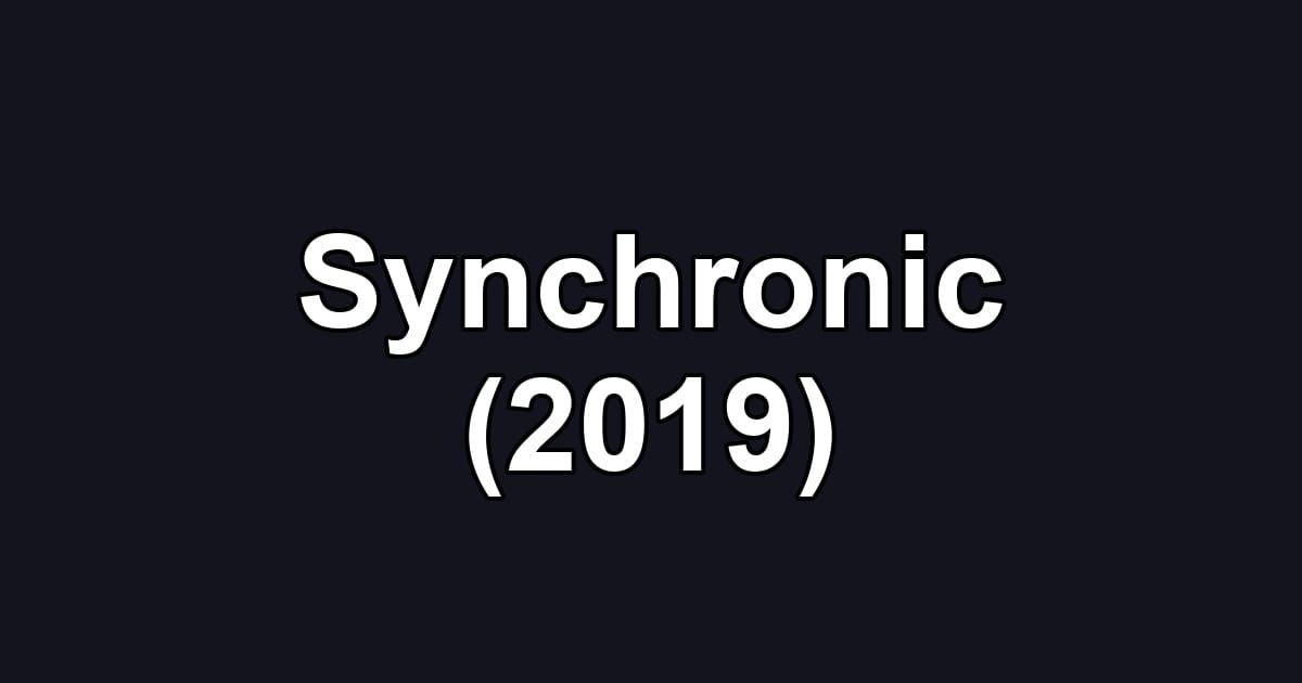 Synchronic (2019)