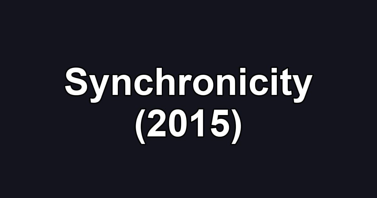 Synchronicity (2015)