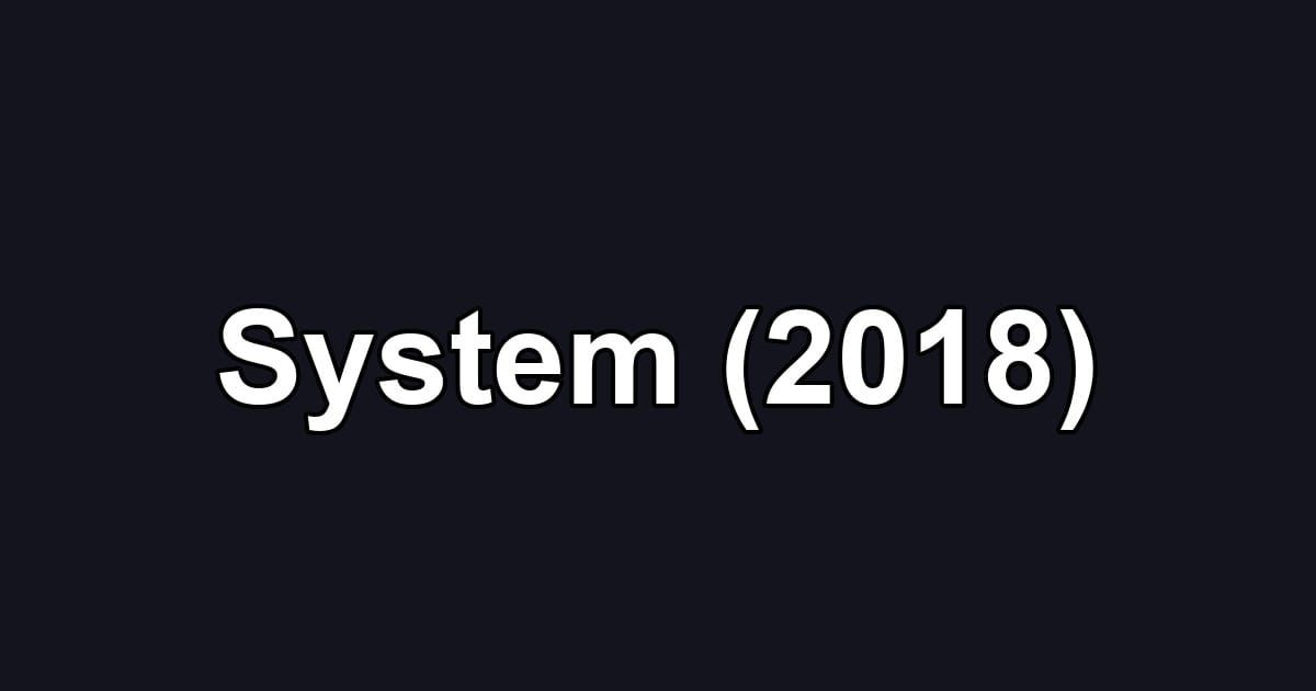 System (2018)