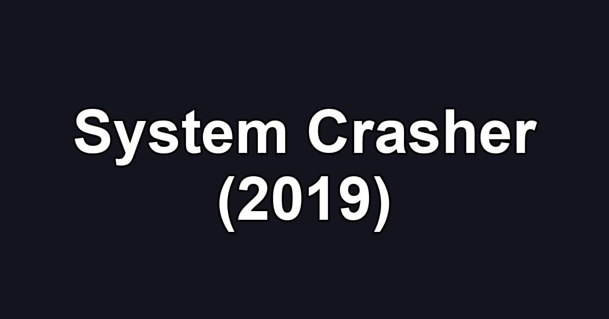 System Crasher (2019)