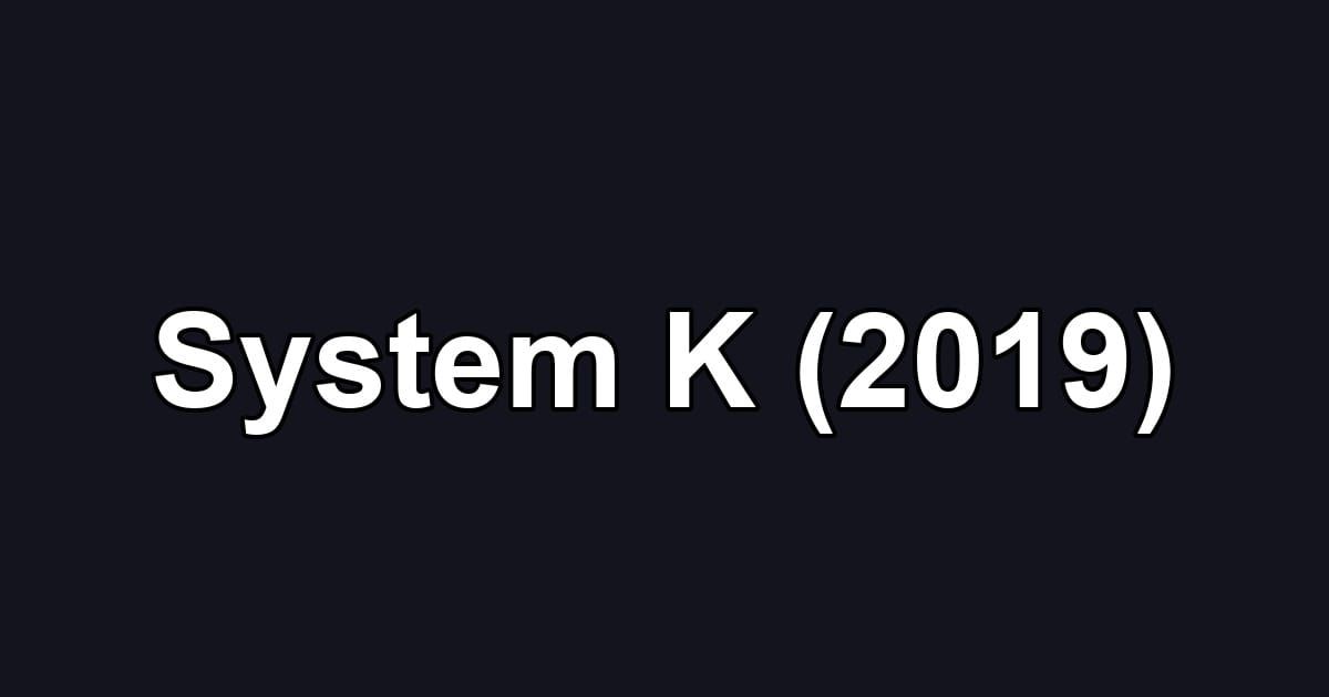 System K (2019)