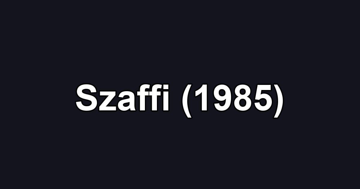 Szaffi (1985)