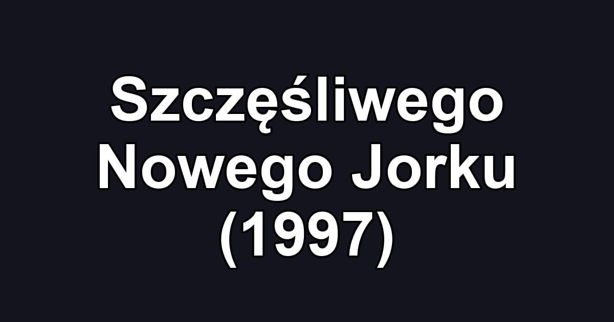 Szczęśliwego Nowego Jorku (1997)