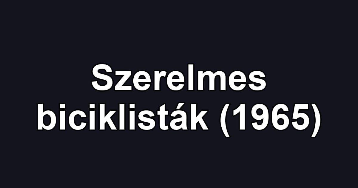 Szerelmes biciklisták (1965)