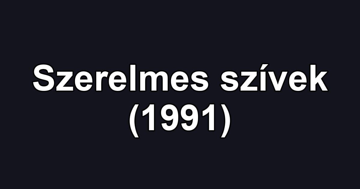 Szerelmes szívek (1991)
