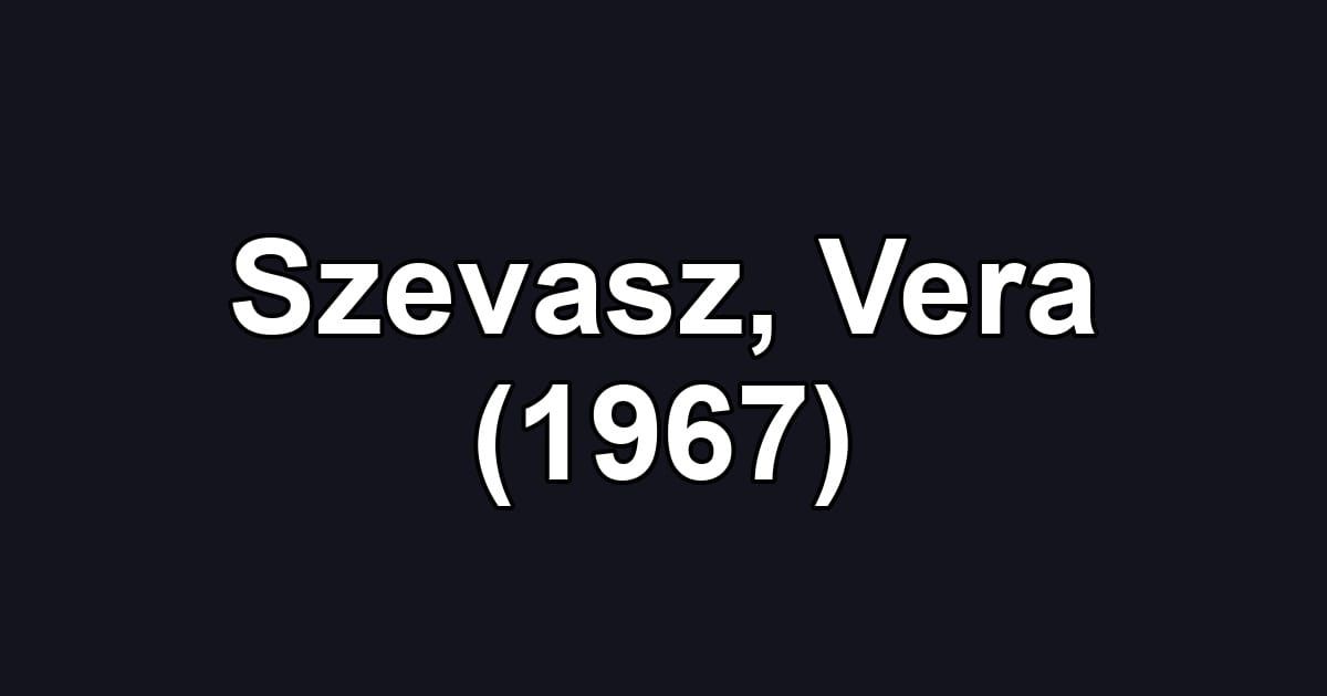 Szevasz, Vera (1967)