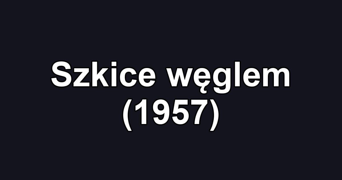 Szkice węglem (1957)