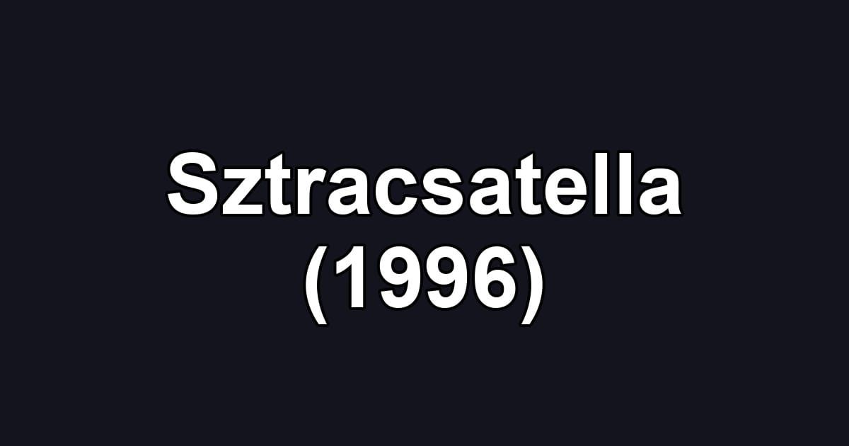 Sztracsatella (1996)