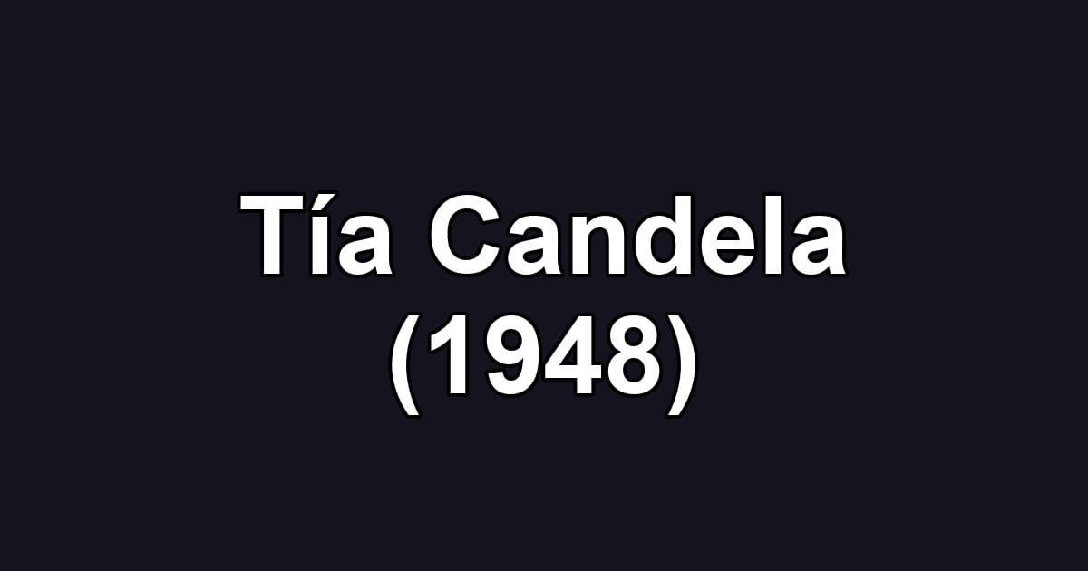 Tía Candela (1948)