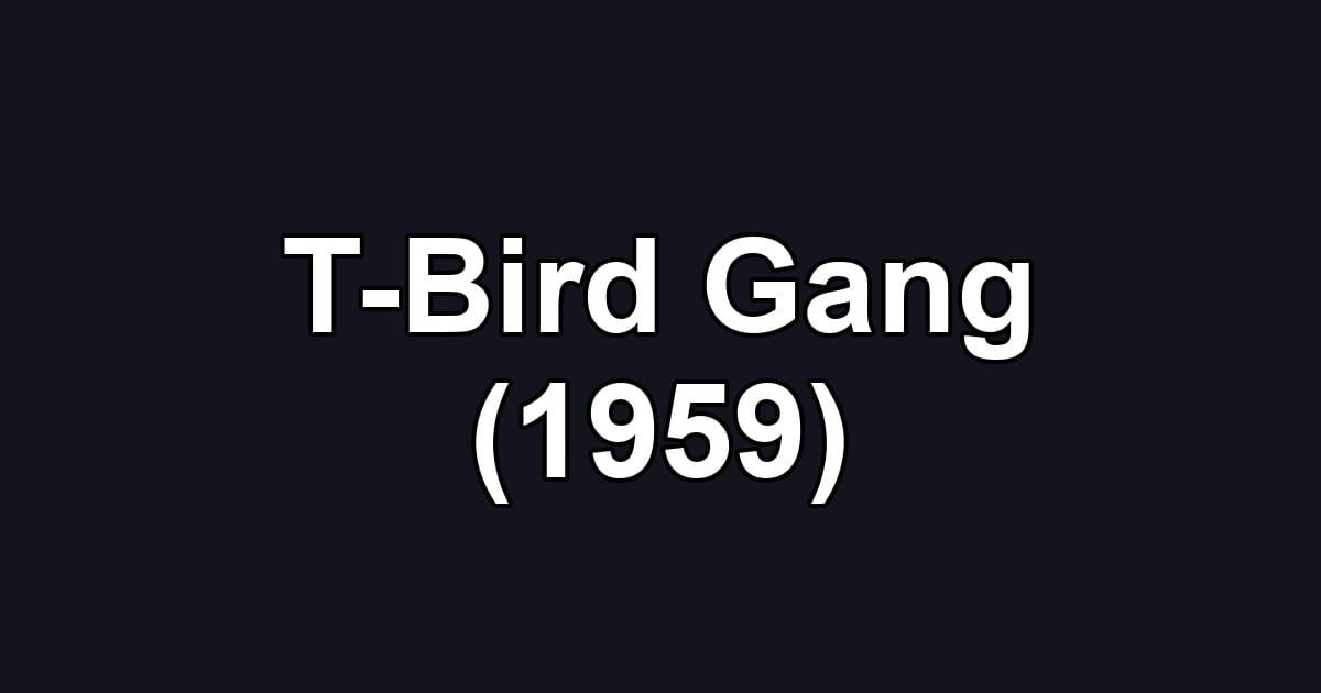 T-Bird Gang (1959)