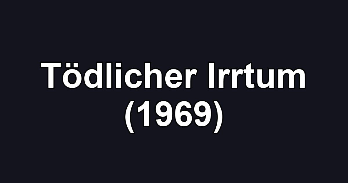 Tödlicher Irrtum (1969)
