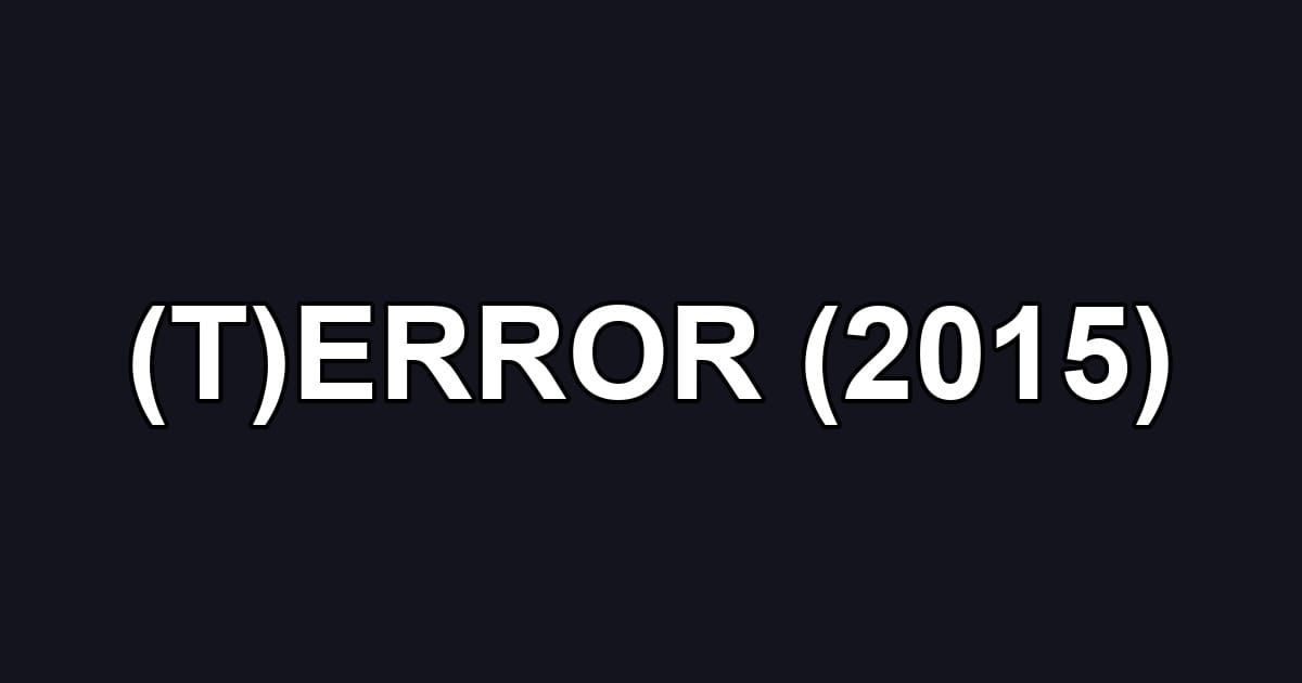 (T)ERROR (2015)
