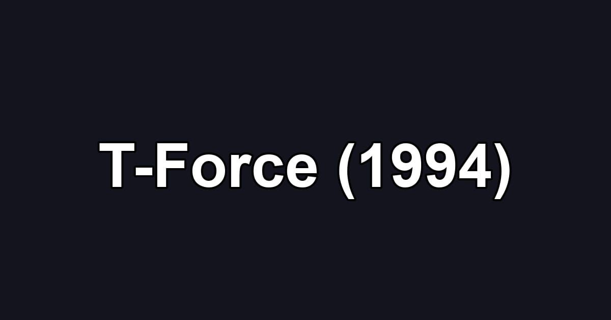 T-Force (1994)