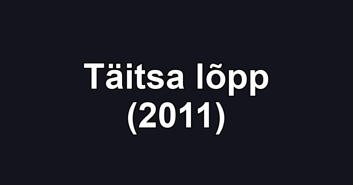 Täitsa lõpp (2011)