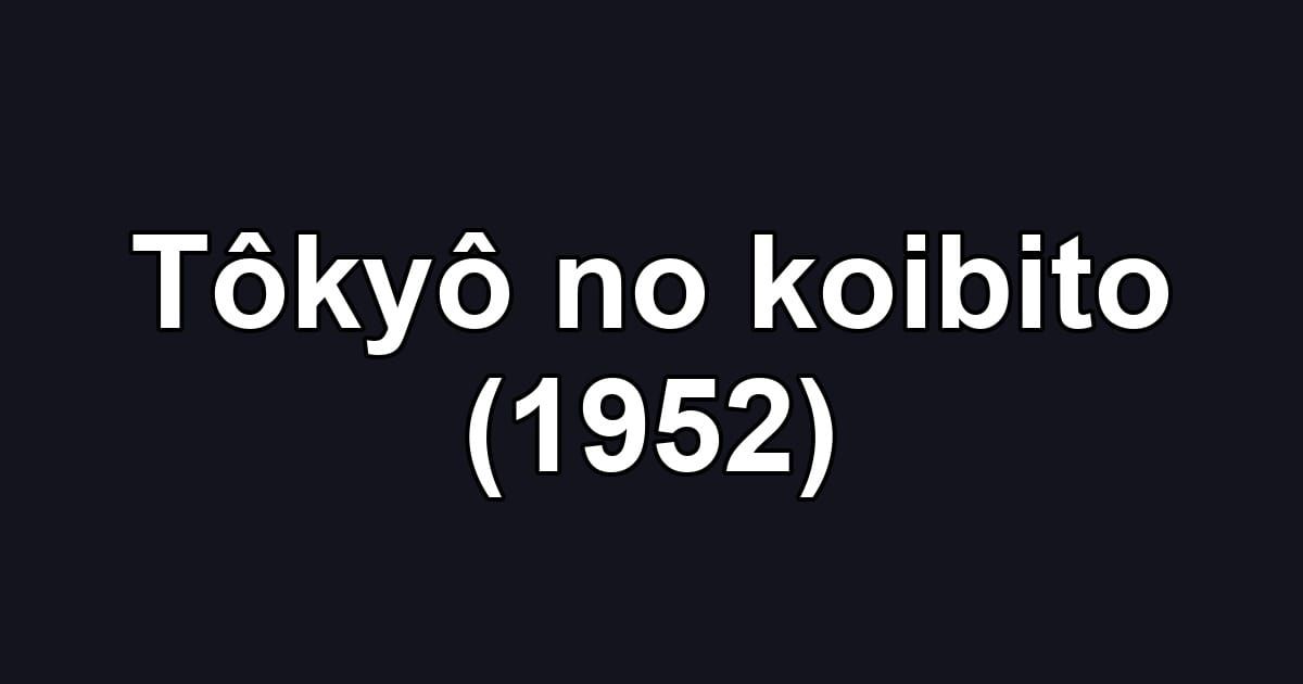 Tôkyô no koibito (1952)