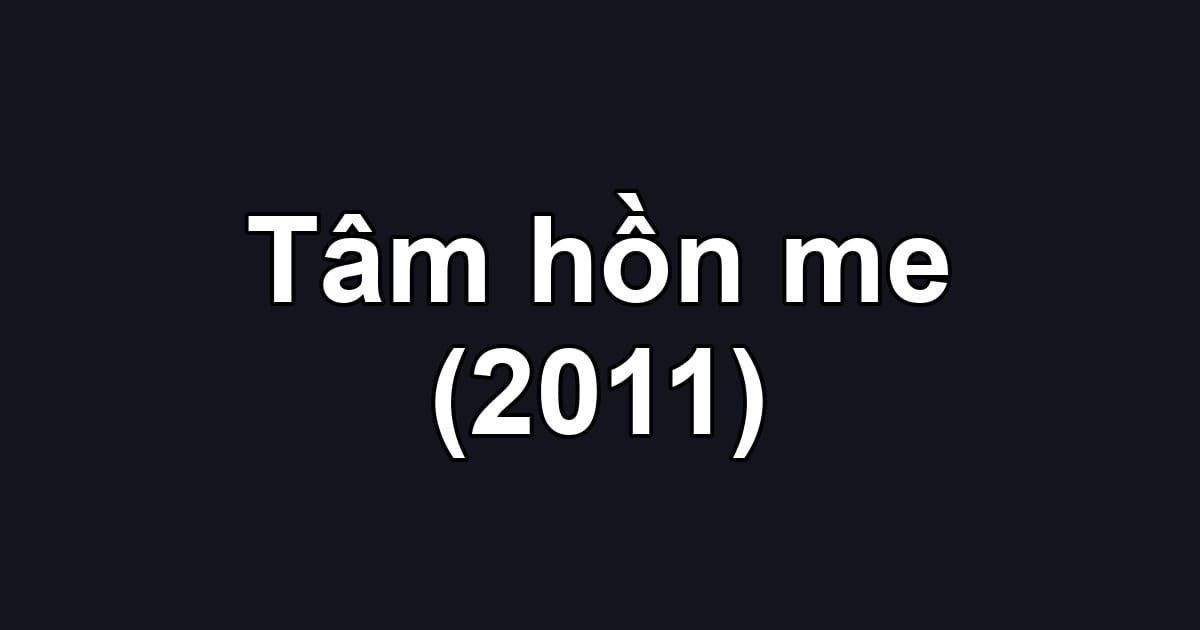 Tâm hồn me (2011)