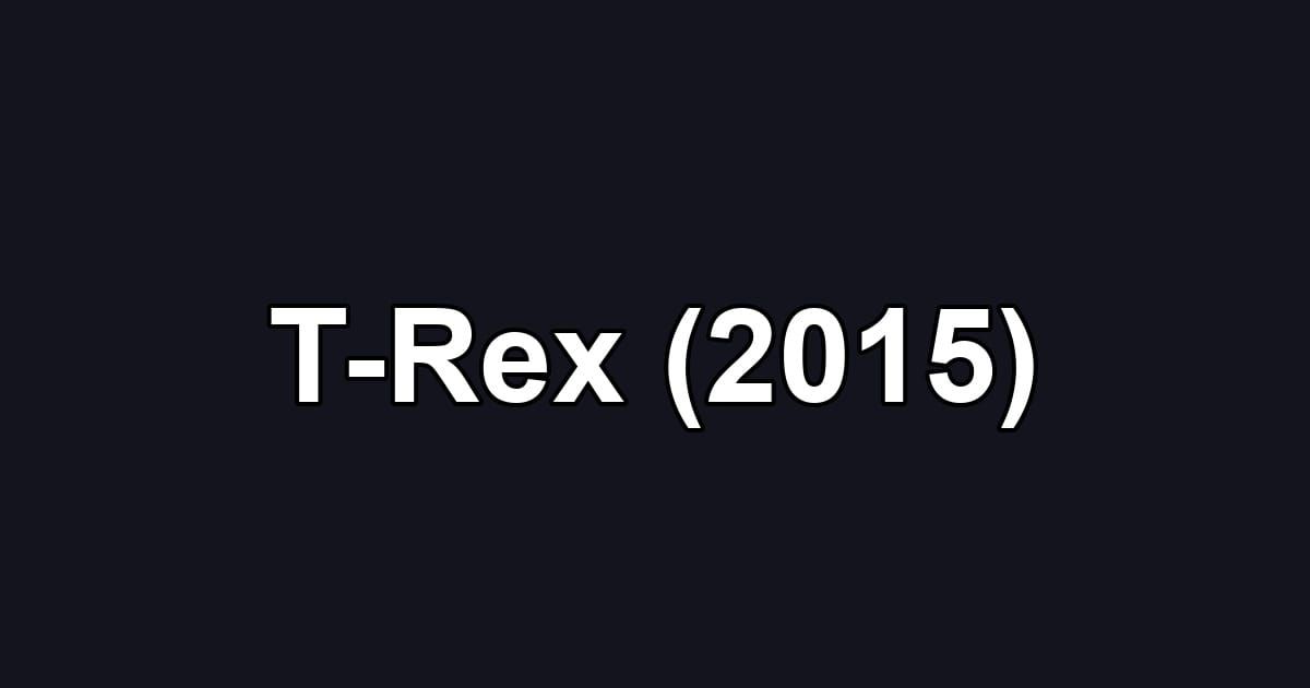 T-Rex (2015)