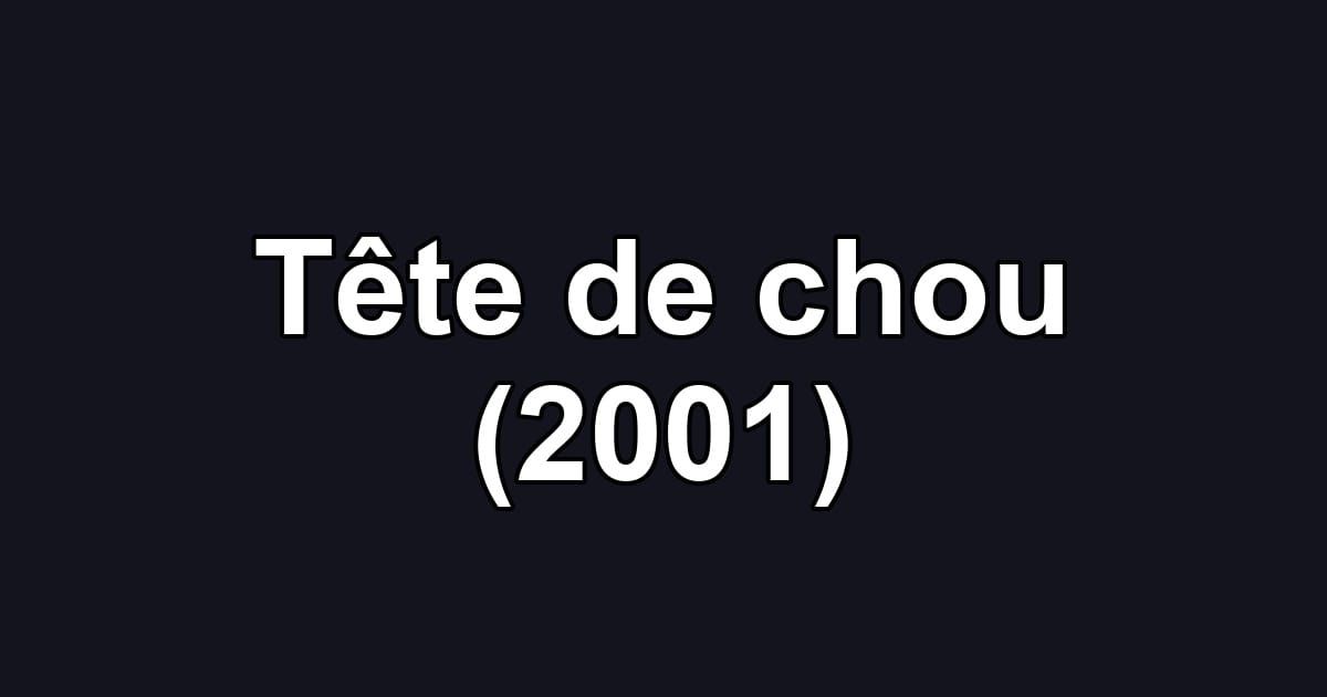Tête de chou (2001)