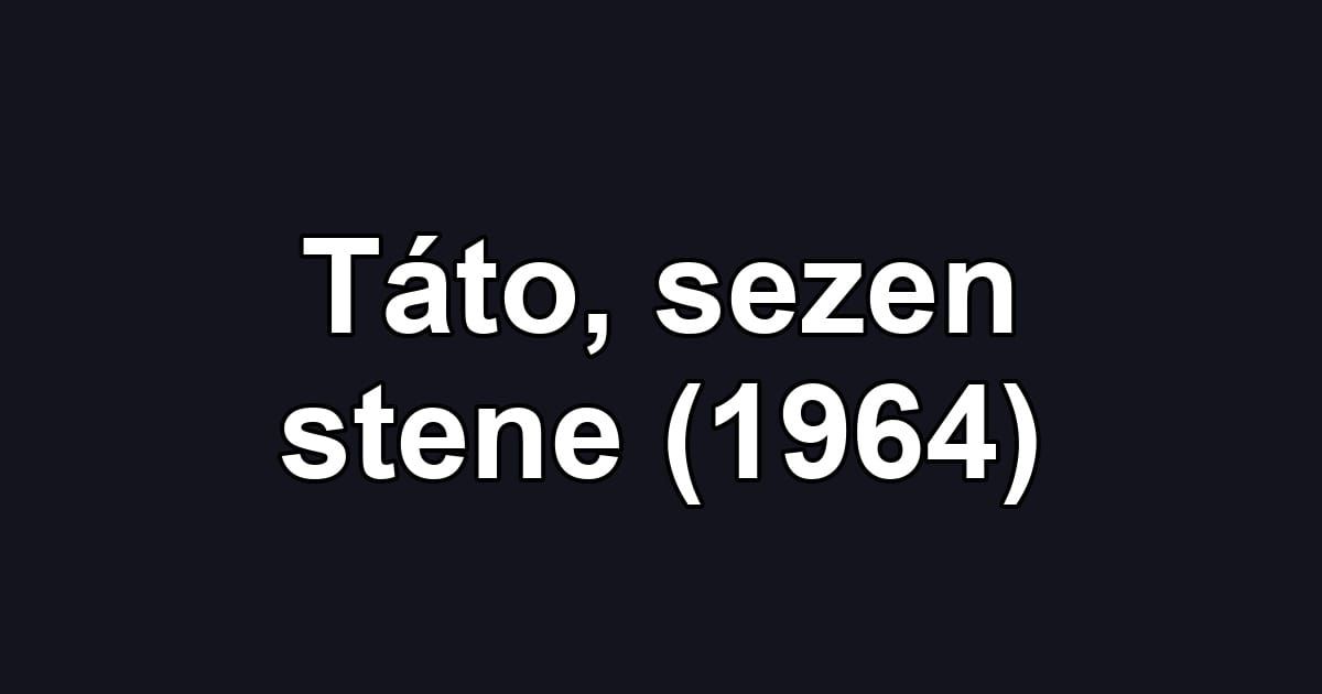 Táto, sezen stene (1964)