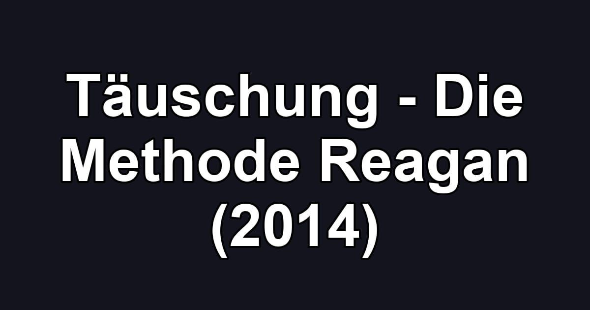 Täuschung - Die Methode Reagan (2014)