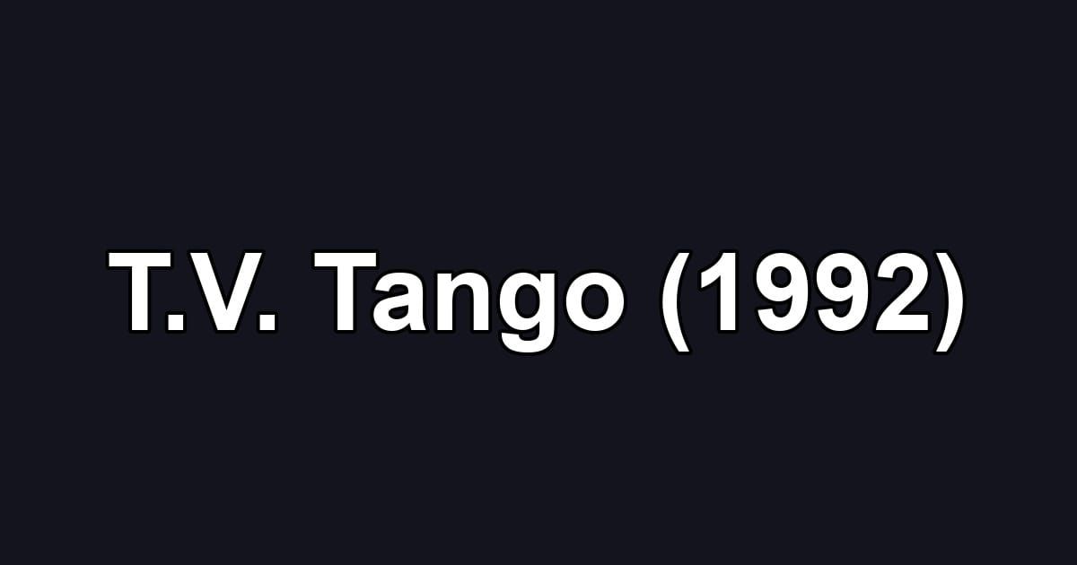 T.V. Tango (1992)