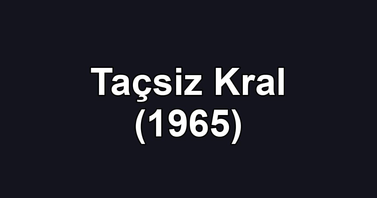 Taçsiz Kral (1965)