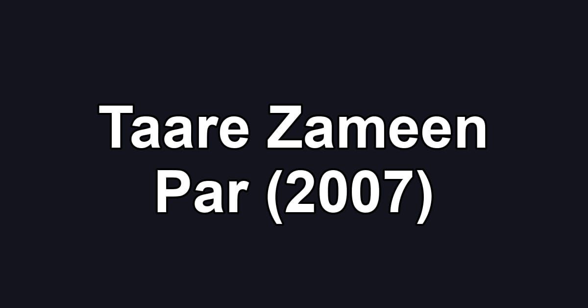 Taare Zameen Par (2007)