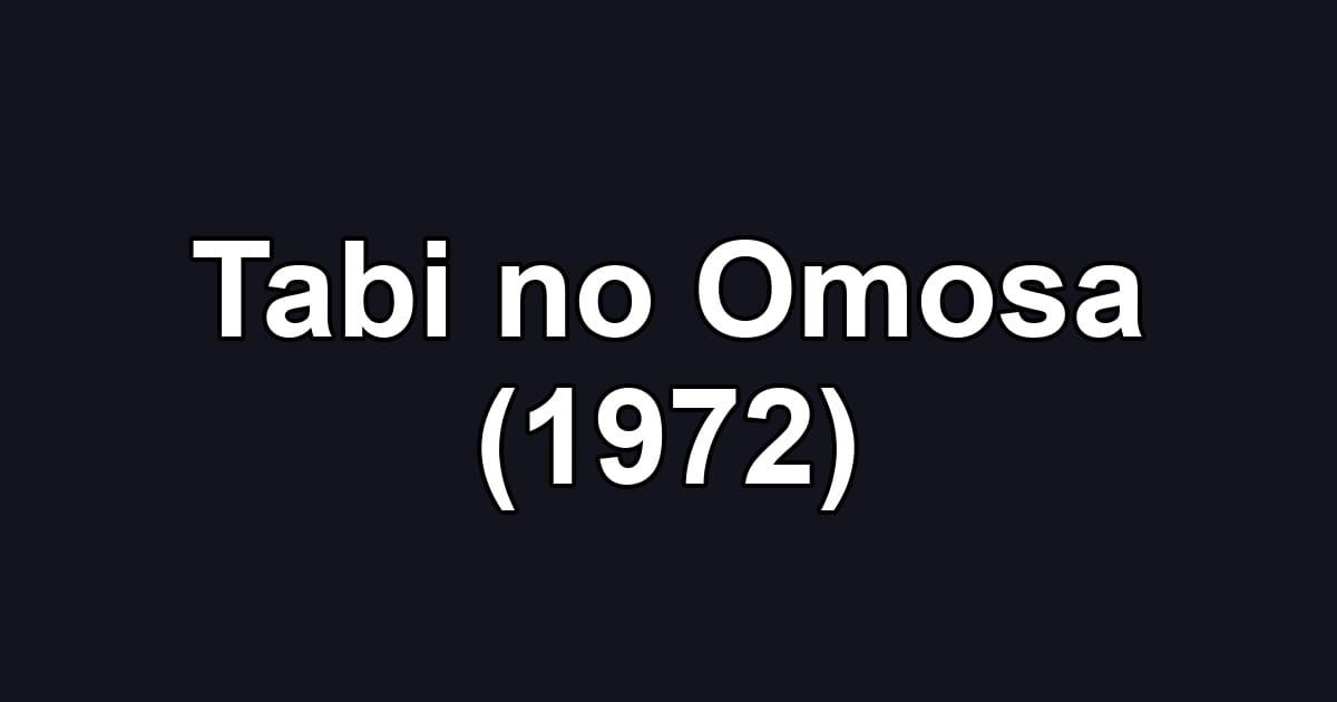 Tabi no Omosa (1972)