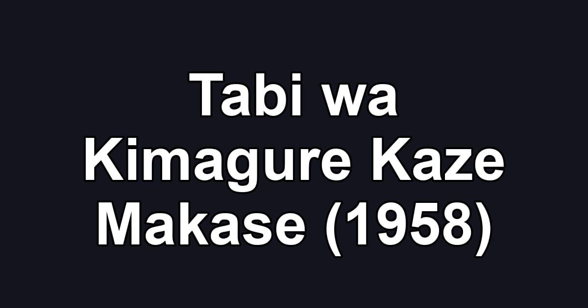 Tabi wa Kimagure Kaze Makase (1958)