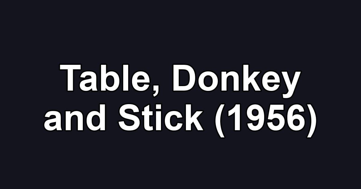 Table, Donkey and Stick (1956)