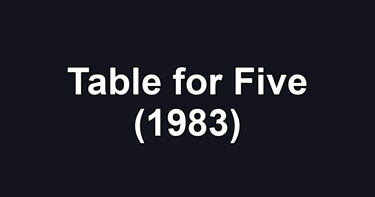 Table for Five (1983)
