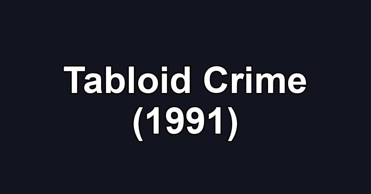 Tabloid Crime (1991)